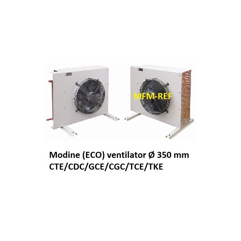 CTE/CDC/GCE/CGC/TCE/TKE Ventilateur Modine (ECO) Ø 350 mm